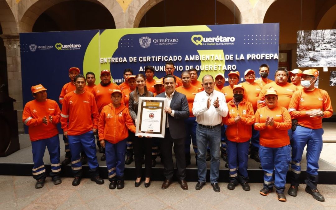 Recibe Municipio de Querétaro el Certificado de Calidad Ambiental de la PROFEPA