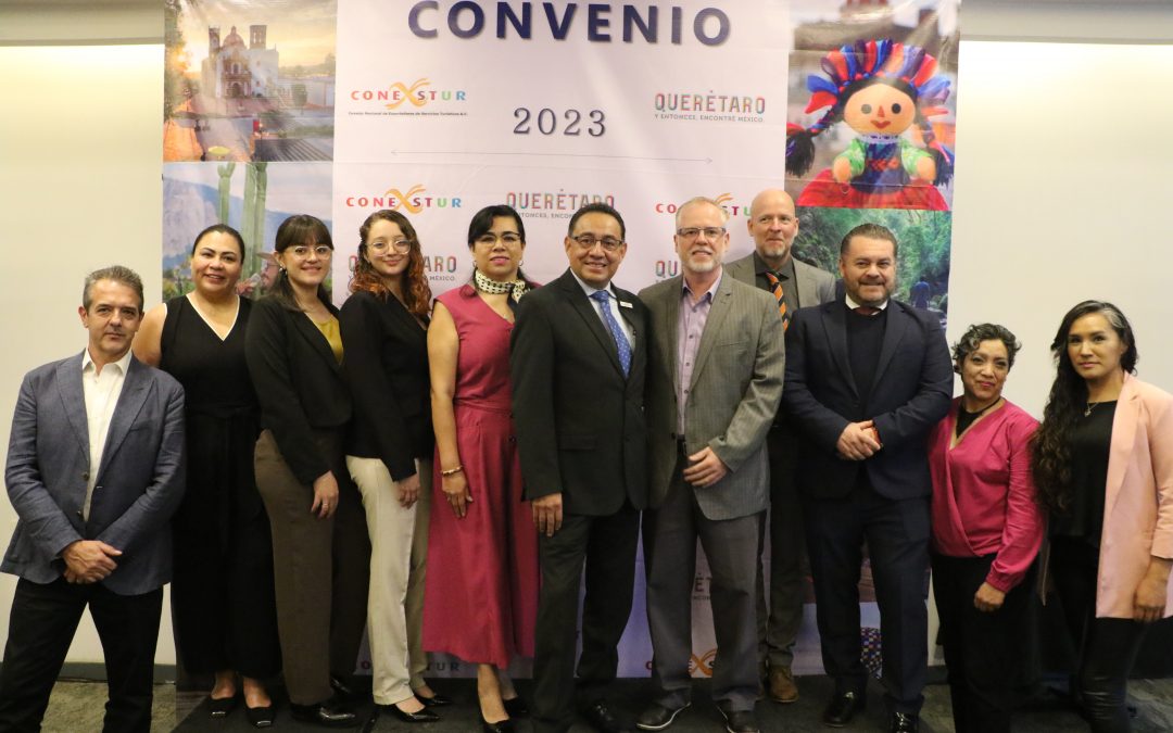 Querétaro se proyecta al mercado turístico internacional a través de alianza con CONEXSTUR