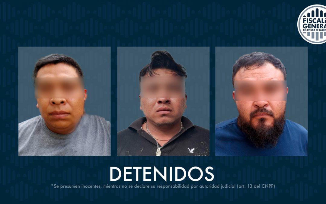 Tres personas detenidas, en relación a la investigación por homicidio de dos personas en San Juan del Río