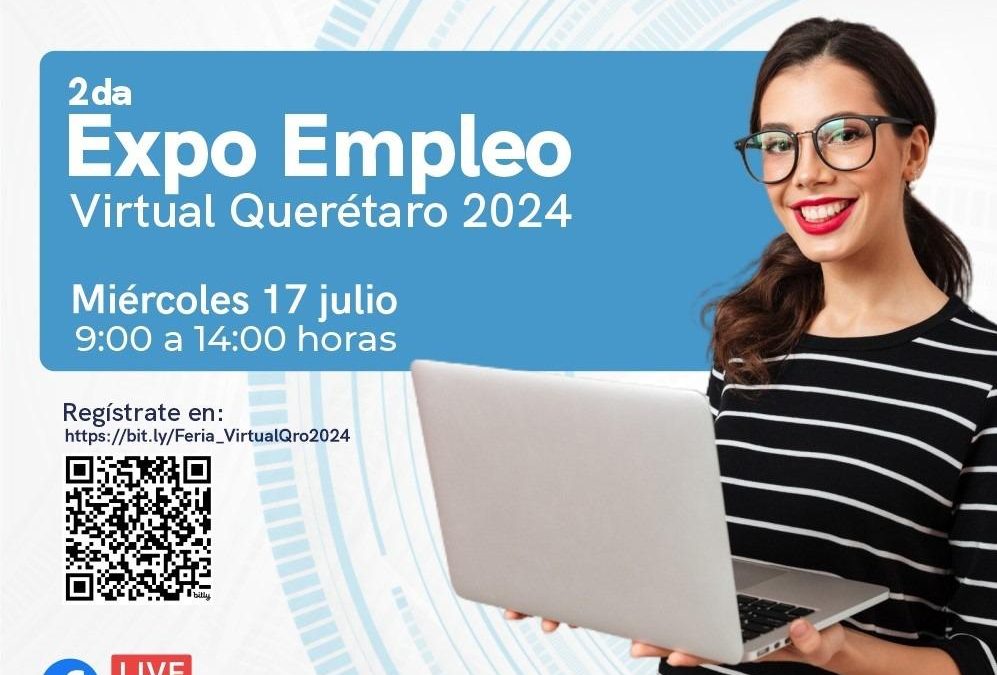 Más de 300 vacantes se promueven en la Segunda Expo Empleo Virtual Querétaro