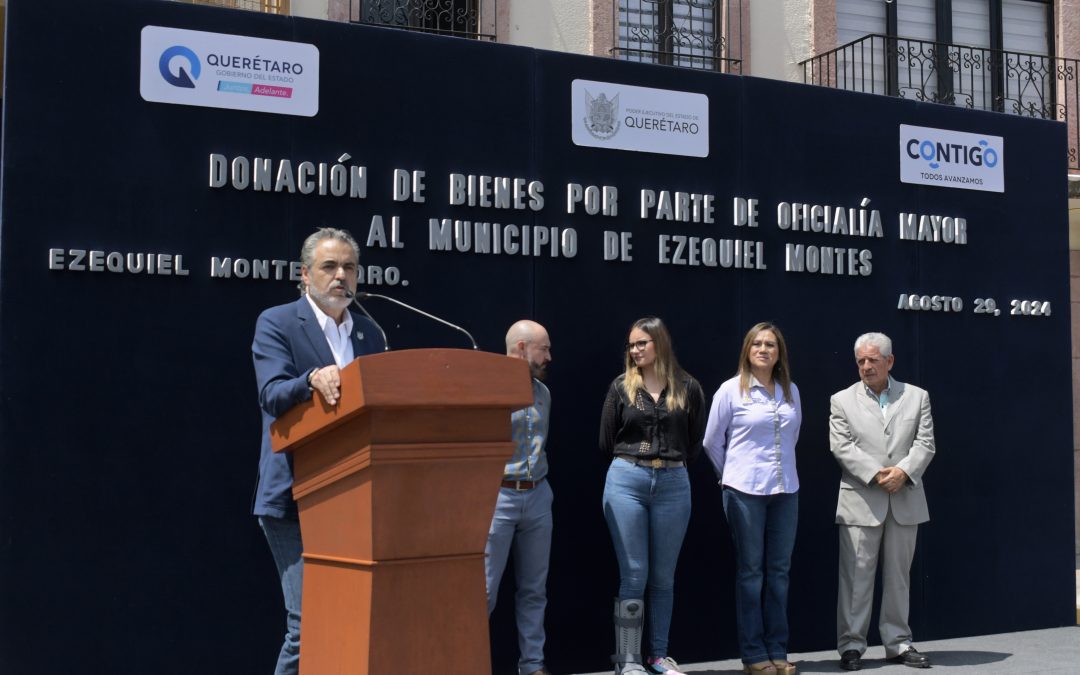 Dona Oficial Mayor bienes por 6.6 mdp al municipio de Ezequiel Montes