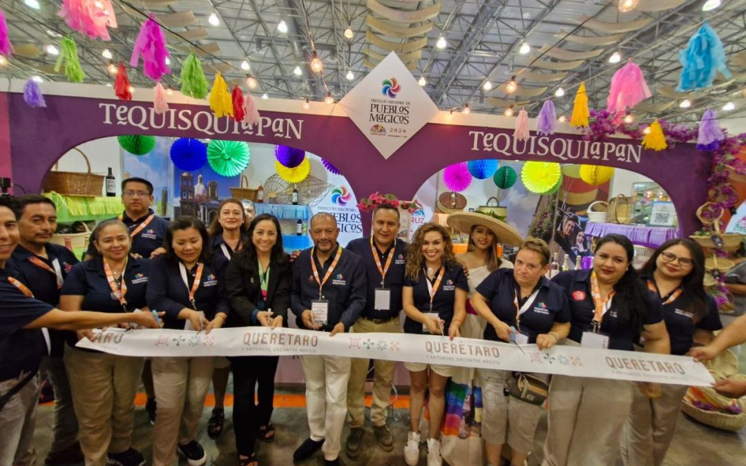Destaca Querétaro en el Tianguis Nacional de Pueblos Mágicos