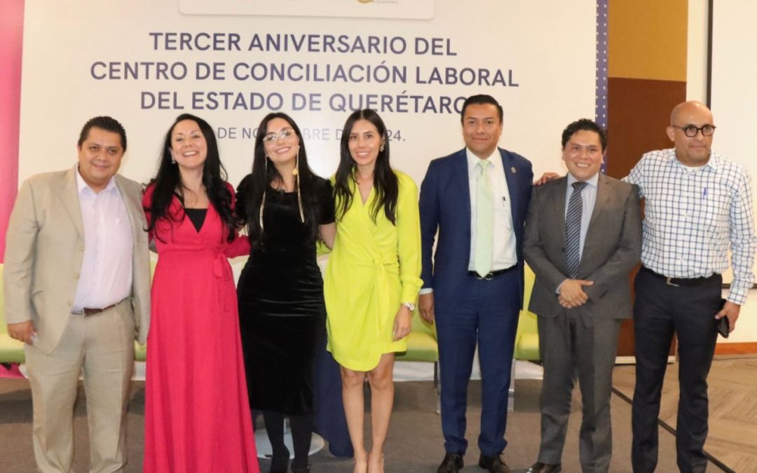 Celebran el tercer aniversario del Centro de Conciliación Laboral del estado de Querétaro