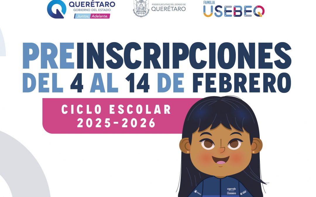Del 4 al 14 de febrero USEBEQ tendrá proceso de preinscripciones