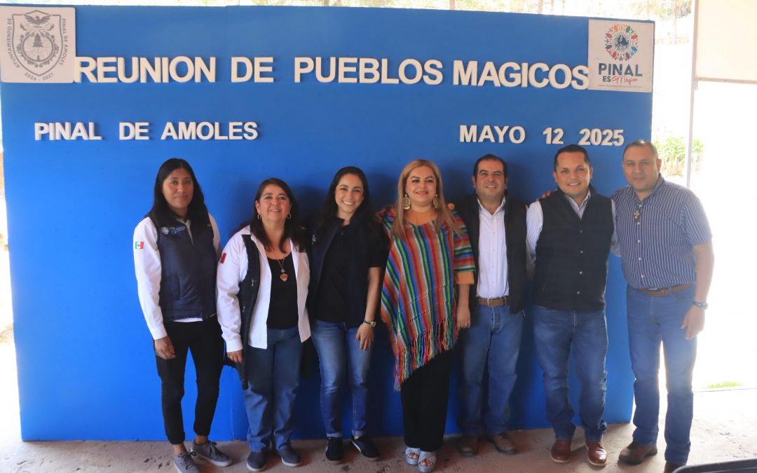 Pinal de Amoles fue sede de la Reunión de Comités de Pueblos Mágicos