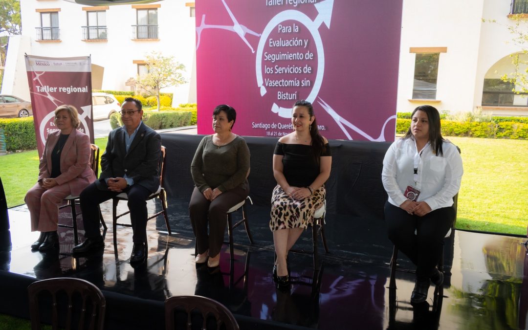 Se realiza en Querétaro Taller Regional para la Evaluación y Seguimiento de los Servicios de Vasectomía Sin Bisturí